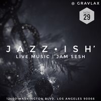 J A Z Z •  I S H'