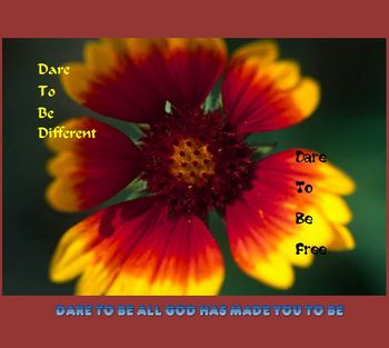 Dare to be all God has made you to be
