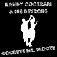 GOODBYE MR.BLOOZE by RANDY COCKRAM