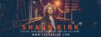 SOLD OUT - Shaun Kirk 'Howlin at the Moon' tour