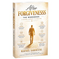 After Forgiveness The Workbook: A Guided Journey to Healing