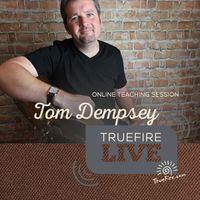 TrueFire Live - Tom Dempsey