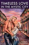 NEW BOOK! Timeless Love In The Mystic City-$39