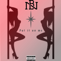 Put it on me by N.B