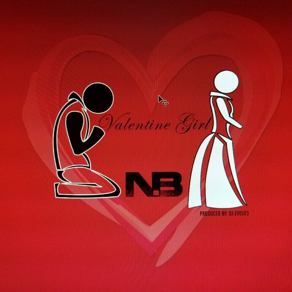 N.B Valentine Girl " Commercial jingle" prod by D.J Evolv3