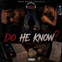 NBDG MUSIC GROUP PRESENTS Do He know? (part 1) by NBDG MUSIC GROUP PRESENTS