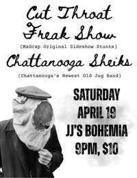 Cut Throat Freak Show with Chattanooga Sheiks