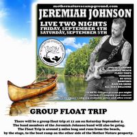 LABOR DAY WEEKEND - 2 NIGHT - 2 SHOWS AND FLOAT TRIP WITH THE BAND