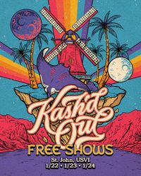 Free Shows - Kash'd Out at The Windmill Bar - Three Nights