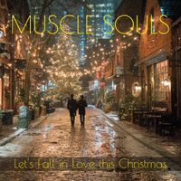 Let's Fall in Love this Christmas by Muscle Souls