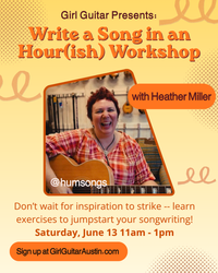 Girl Guitar Presents: Write a Song in an Hour(ish) Workshop