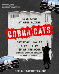 Girl Guitar Presents: Cobra Cats Live Show!