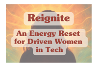 Reignite: An Energy Reset for Driven Women in Tech