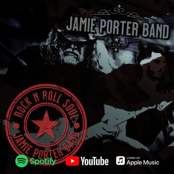 Jamie Porter Band - Rock N Roll Soul Album 2022
