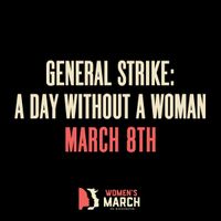 GENERAL STRIKE (A Day w/o a Woman)