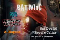 Batwing w/ Ribsys Nickel, Cruz Matik, and A. Eugene