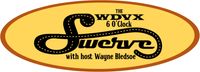 Six O' Clock Swerve w/ Wayne Bledsoe