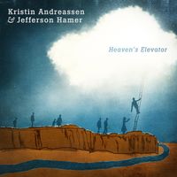 Heaven's Elevator (Single) by Kristin Andreassen & Jefferson Hamer