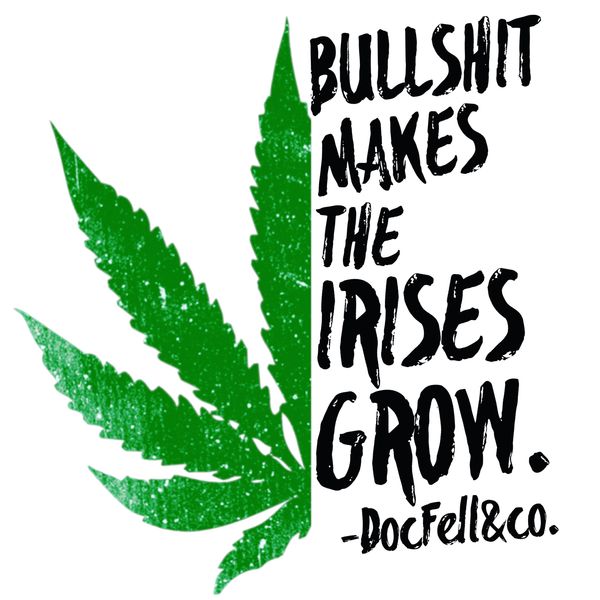 Bullshit makes the Irises grow