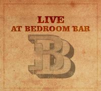 Live @ The Bedroom Bar