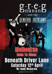 Greg Nunan & The General Jacksons at BENEATH DRIVER LANE Melbourne