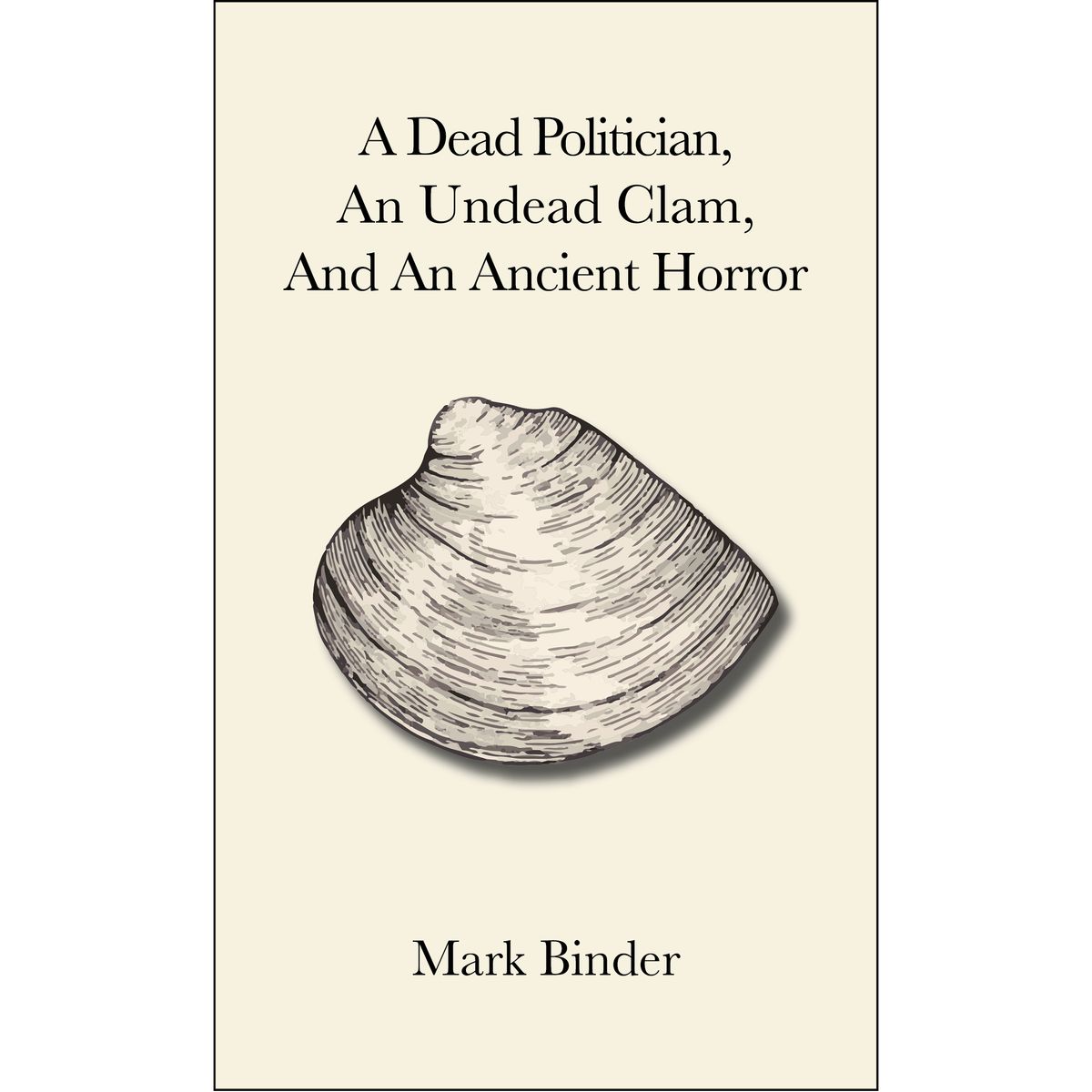 A Dead Politician, an Undead Clam, and an Ancient Horror