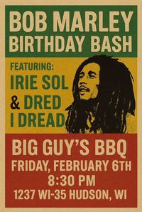 Bob Marley Birthday Bash with Dred I Dread and Irie Sol!