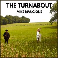 The Turnabout (Alternate Take)  by Mike Mangione