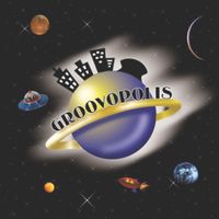 Groovopolis by Groovopolis