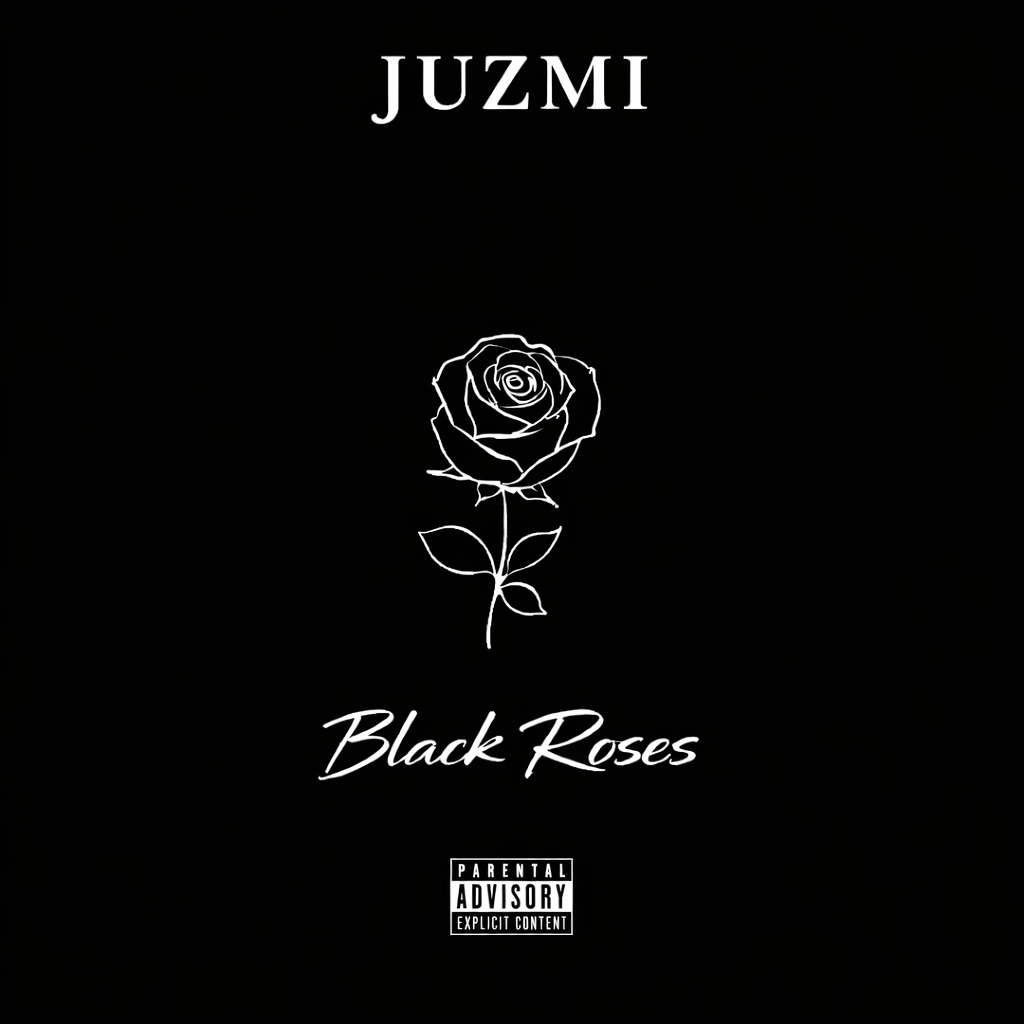 Juzmi- Black Roses (Official Download)[Prod. By BurgLifeVic]