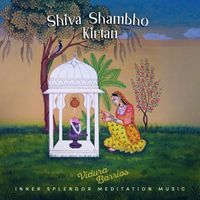 Shiva Shambho Kirtan by Inner Splendor Meditation Music and Vidura Barrios