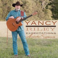 expectations - acoustic sessions  by Yancy Riley