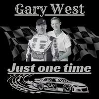 Just One Time  by Gary West