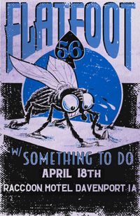 Flatfoot 56 w/ Something to Do 