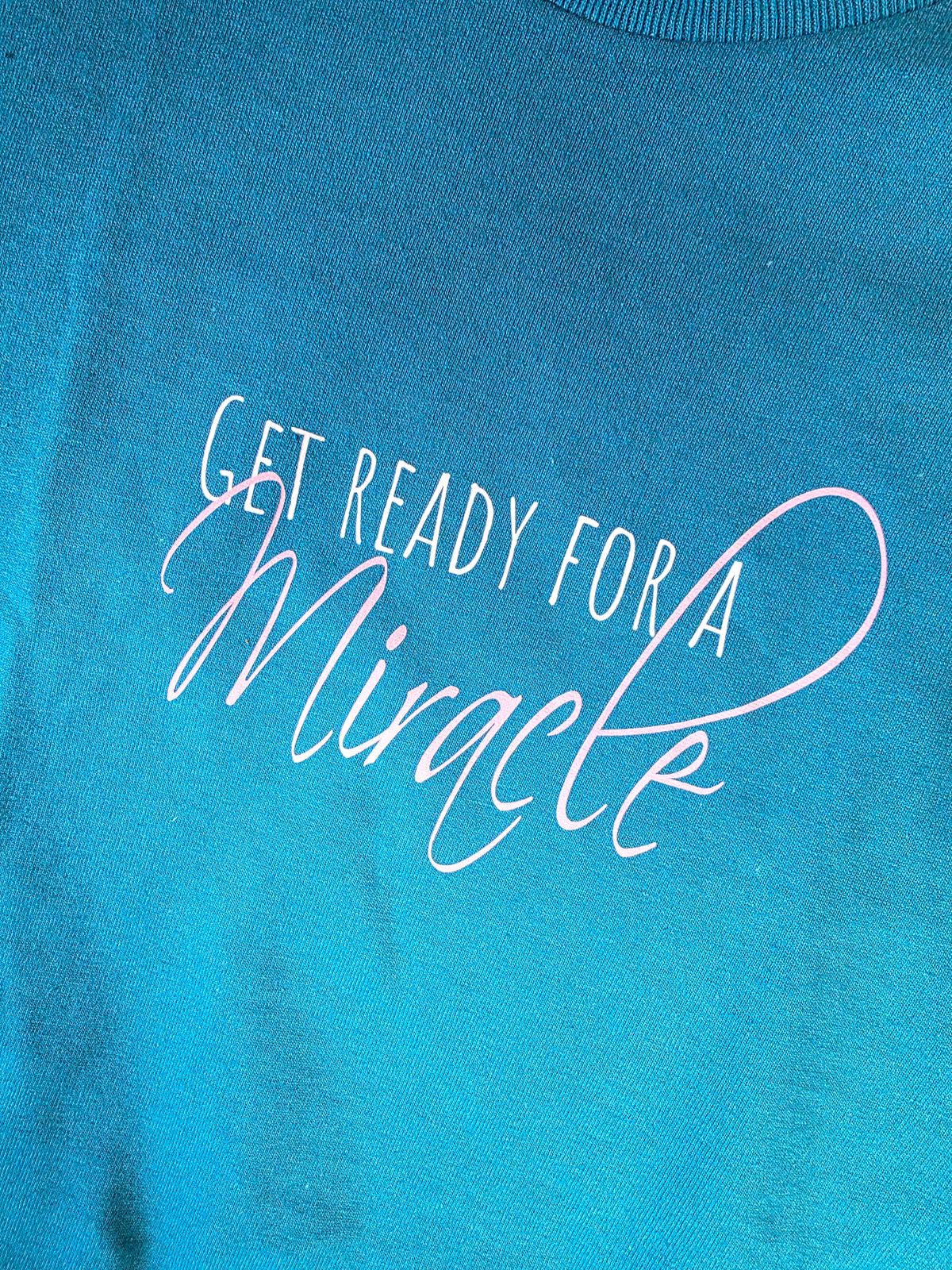 "Get Ready for a Miracle" T-shirt