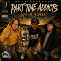 Give Me A Beer (Dirty) by P.T.A. Part Time Addicts
