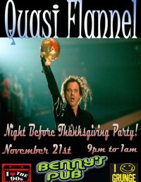 Quasi Flannel 5th annual Night before Thanksgiving Party at Benny's Pub
