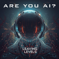 Are You Ai? by Leaving Levels