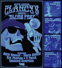 Clancy's Blues Fest - Delta Sonics, Jack Hadley, Rex Peoples & Xfactor, and Deborah Stafford