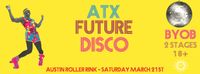ATX Future Disco - BYOB