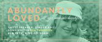Abundantly Loved - Women's Breakfast