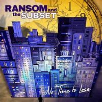 Ransom & The Subset (The International Pop Overthrow)