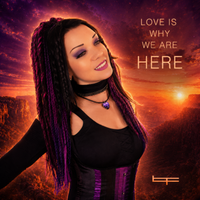 Love Is Why We Are Here by Brioni Faith