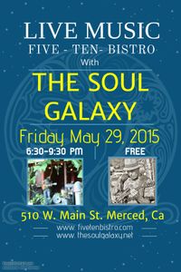 The Soul Galaxy at The FiveTen Bistro - Merced