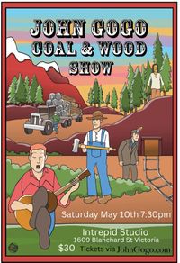 John Gogo Coal & Wood Show Presented by The Other Guise 