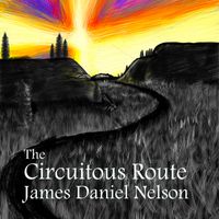 The Circuitous Route by James Daniel Nelson