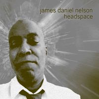 Headspace by James Daniel Nelson