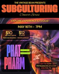 Subculturing Concert Series featuring Phat Pharm