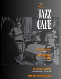 **CANCELLED*** The Jazz Cafe featuring The Earl Erb Trio