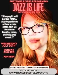 Jazz Is Life - Sheyenne Rivers Live w/ The Earl Erb Trio